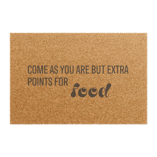 Humorous Doormat - 'Come As You Are But Extra Points for Food'